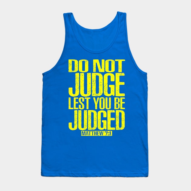 Do Not Judge Lest You Be Judged. Matthew 7:1 Tank Top by Plushism